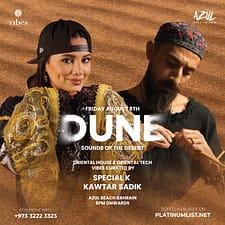 DUNE Featuring Special K & Kawtar Sadik Live At Azul Beach Bahrain Nightlife