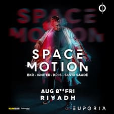 Euphoria Presents Space Motion Live in Riyadh – Nightlife Euphoria Presents Space Motion Live in Riyadh Nightlife