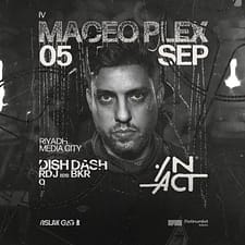 IN ACT IV: Maceo Plex Nightlife