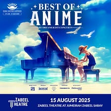 Best of Anime by Dreamlight at Zabeel Theatre, Dubai – Shows and Theatrical Plays Best of Anime by Dreamlight at Zabeel Theatre